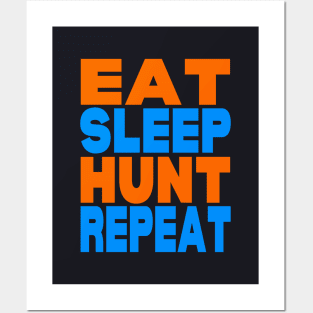 Eat sleep hunt repeat Posters and Art